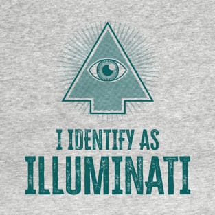 I identify as Illuminati T-Shirt